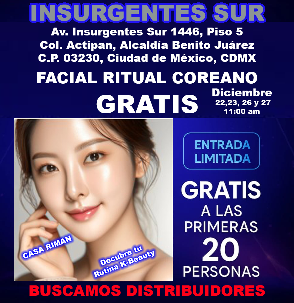 Facial Ritual Coreano GRATIS — Insurgentes Sur 1446 Piso 5 — CDMX — 22, 23, 26 y 27 de diciembre