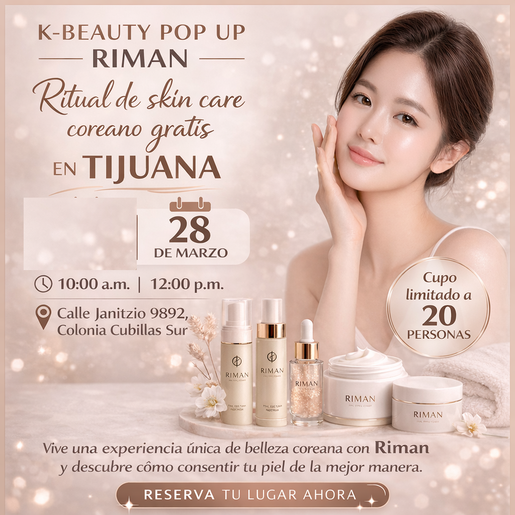 K-Beauty Pop Up Riman — Ritual de skin care coreano gratis — Tijuana — 28 de marzo